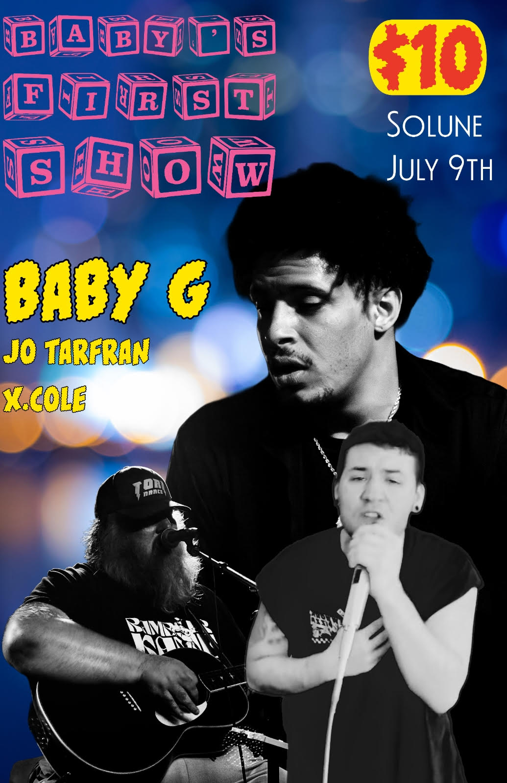 Baby's First Show, Baby G, Jo TarFran and X Cole Live at Solune 7/9 7pm